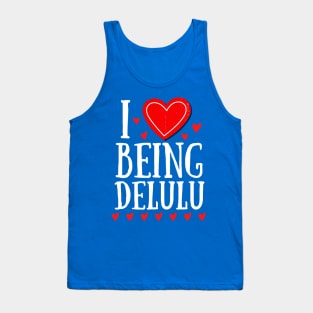 I Heart Being Delulu - Express love Tank Top